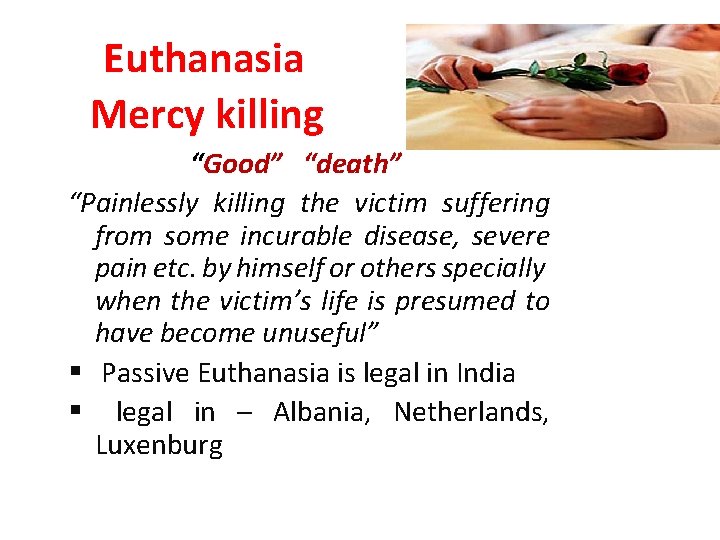 Euthanasia Mercy killing “Good” “death” “Painlessly killing the victim suffering from some incurable disease,