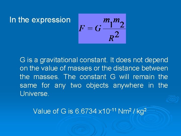 In the expression G is a gravitational constant. It does not depend on the