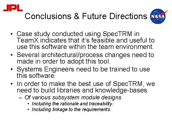 Conclusions & Future Directions • Case study conducted using Spec. TRM in Team. X