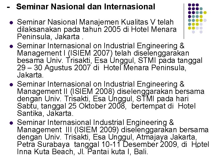 - Seminar Nasional dan Internasional l l Seminar Nasional Manajemen Kualitas V telah dilaksanakan