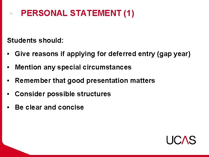 PERSONAL STATEMENT (1) Students should: • Give reasons if applying for deferred entry (gap