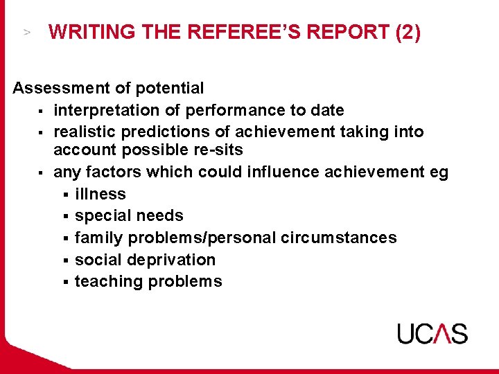 WRITING THE REFEREE’S REPORT (2) Assessment of potential § interpretation of performance to date