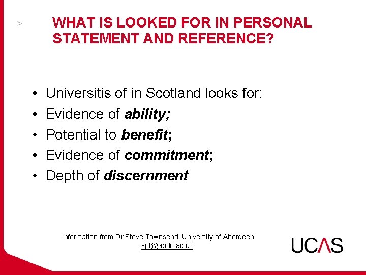 WHAT IS LOOKED FOR IN PERSONAL STATEMENT AND REFERENCE? • • • Universitis of