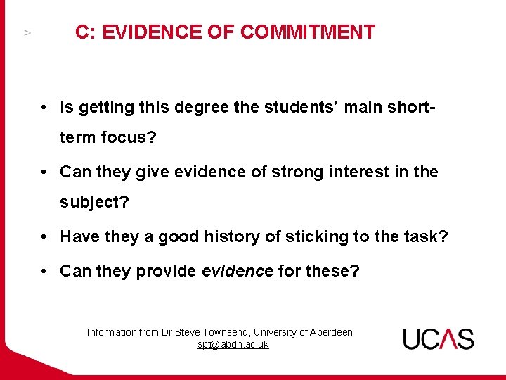 C: EVIDENCE OF COMMITMENT • Is getting this degree the students’ main shortterm focus?