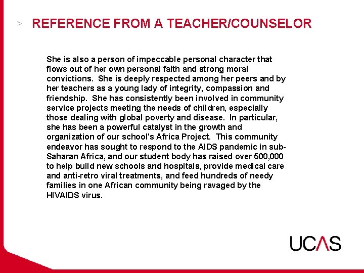 REFERENCE FROM A TEACHER/COUNSELOR She is also a person of impeccable personal character that