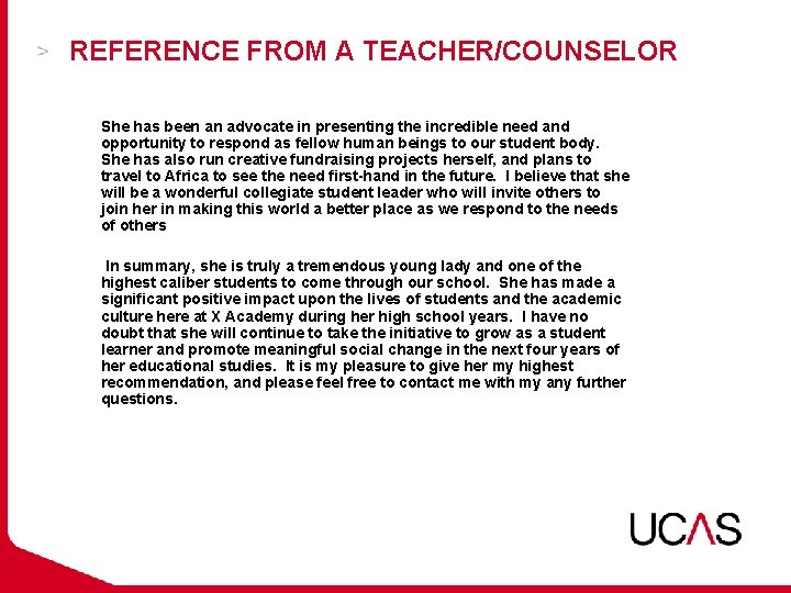 REFERENCE FROM A TEACHER/COUNSELOR She has been an advocate in presenting the incredible need