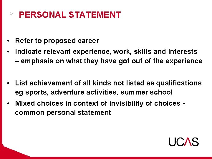 PERSONAL STATEMENT • Refer to proposed career • Indicate relevant experience, work, skills and