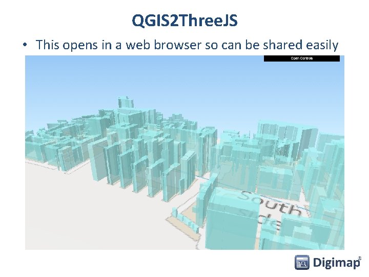 QGIS 2 Three. JS • This opens in a web browser so can be