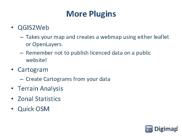 More Plugins • QGIS 2 Web – Takes your map and creates a webmap