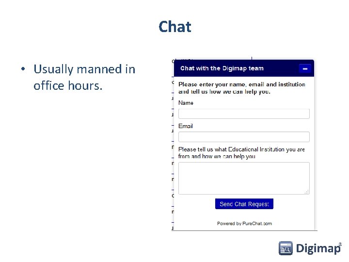 Chat • Usually manned in office hours. 