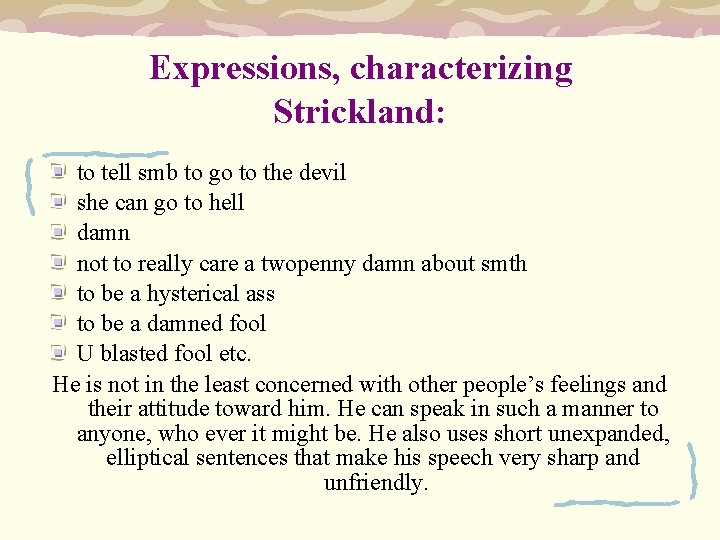Expressions, characterizing Strickland: to tell smb to go to the devil she can go