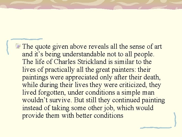 The quote given above reveals all the sense of art and it’s being understandable