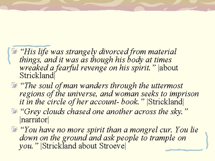“His life was strangely divorced from material things, and it was as though his