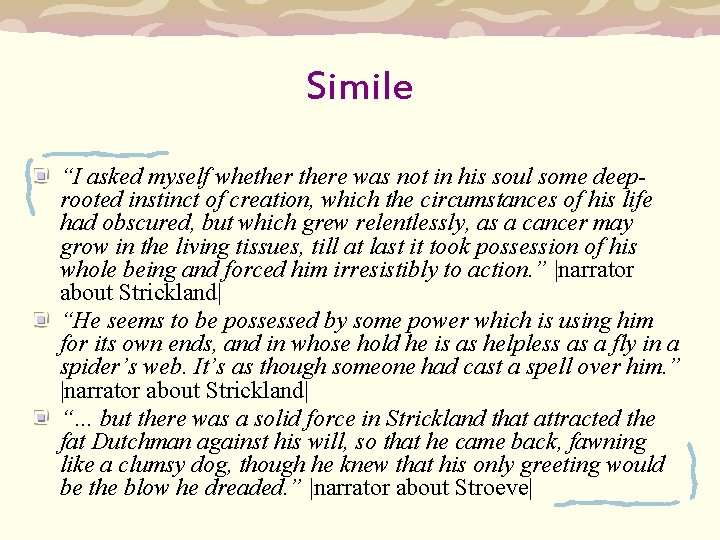 Simile “I asked myself whethere was not in his soul some deeprooted instinct of