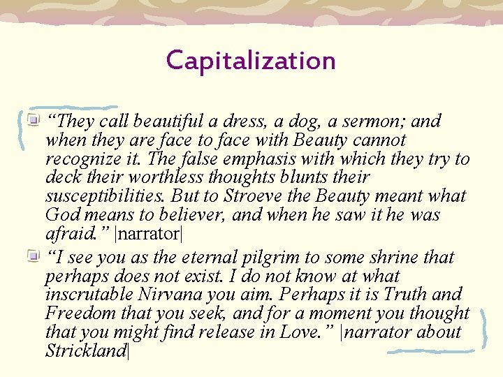 Capitalization “They call beautiful a dress, a dog, a sermon; and when they are