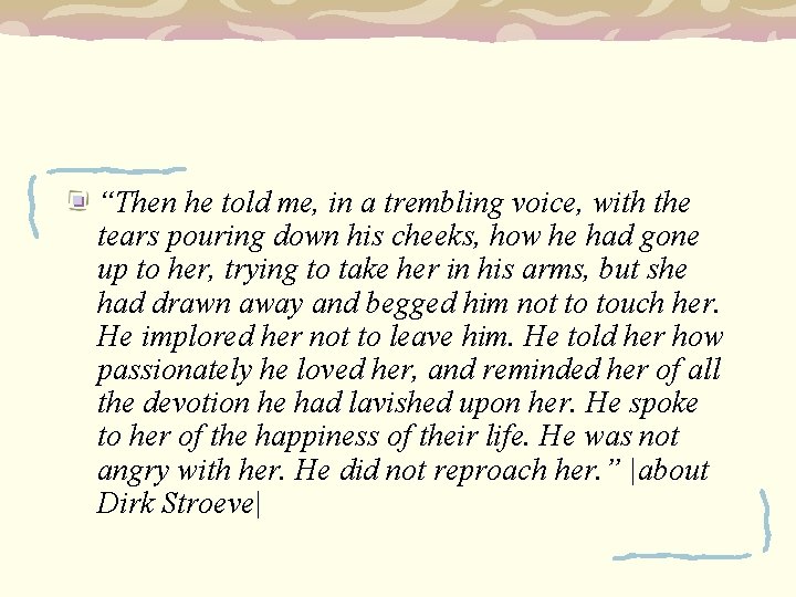 “Then he told me, in a trembling voice, with the tears pouring down his