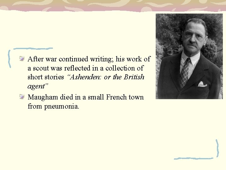 After war continued writing; his work of a scout was reflected in a collection