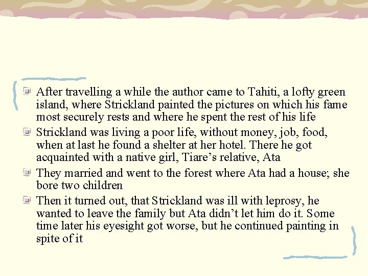 After travelling a while the author came to Tahiti, a lofty green island, where