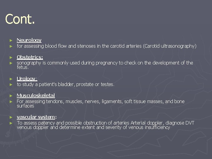 Cont. ► ► Neurology for assessing blood flow and stenoses in the carotid arteries