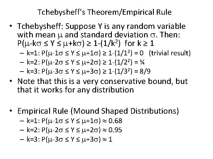 Tchebysheff’s Theorem/Empirical Rule • Tchebysheff: Suppose Y is any random variable with mean m