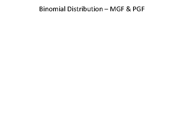 Binomial Distribution – MGF & PGF 