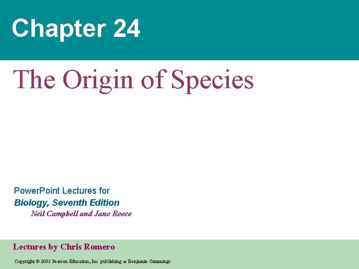 Chapter 24 The Origin of Species Power. Point Lectures for Biology, Seventh Edition Neil