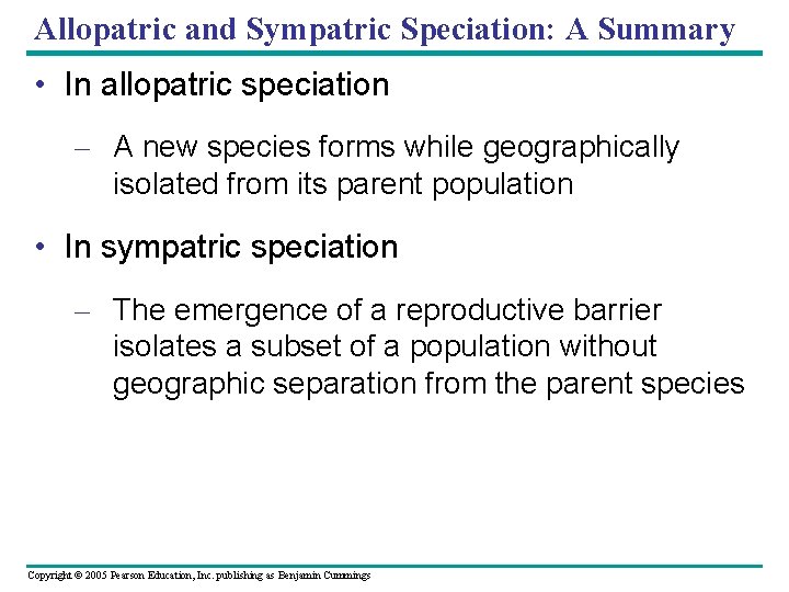 Allopatric and Sympatric Speciation: A Summary • In allopatric speciation – A new species