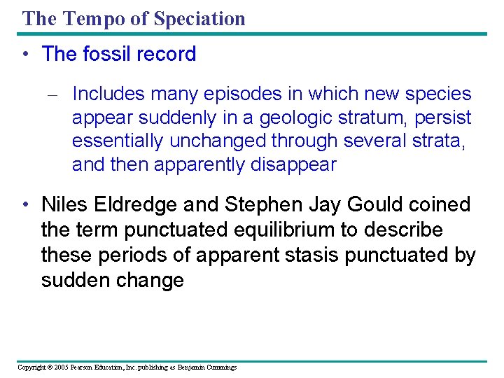 The Tempo of Speciation • The fossil record – Includes many episodes in which