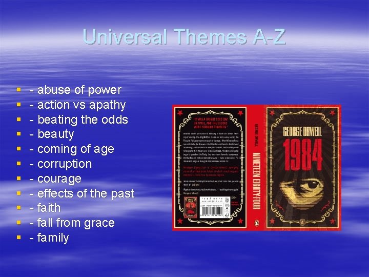 Universal Themes A-Z § § § - abuse of power - action vs apathy