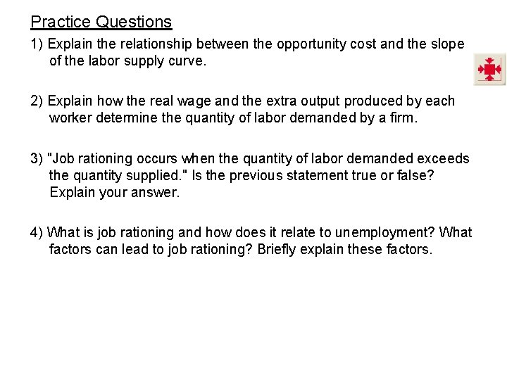 Practice Questions 1) Explain the relationship between the opportunity cost and the slope of