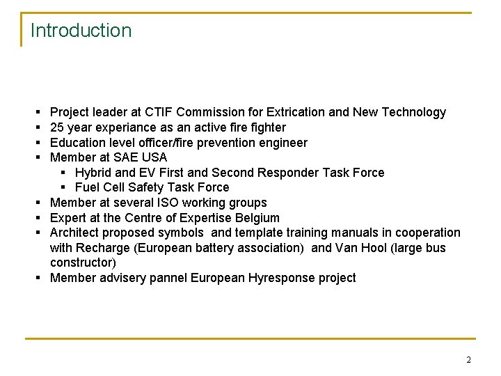 Introduction § § § § Project leader at CTIF Commission for Extrication and New