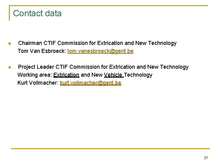 Contact data n Chairman CTIF Commission for Extrication and New Technology Tom Van Esbroeck: