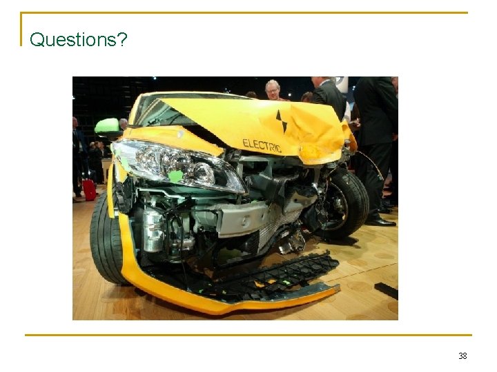 Questions? 38 