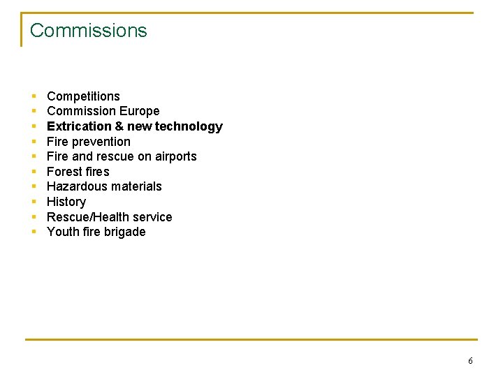 Commissions § § § § § Competitions Commission Europe Extrication & new technology Fire