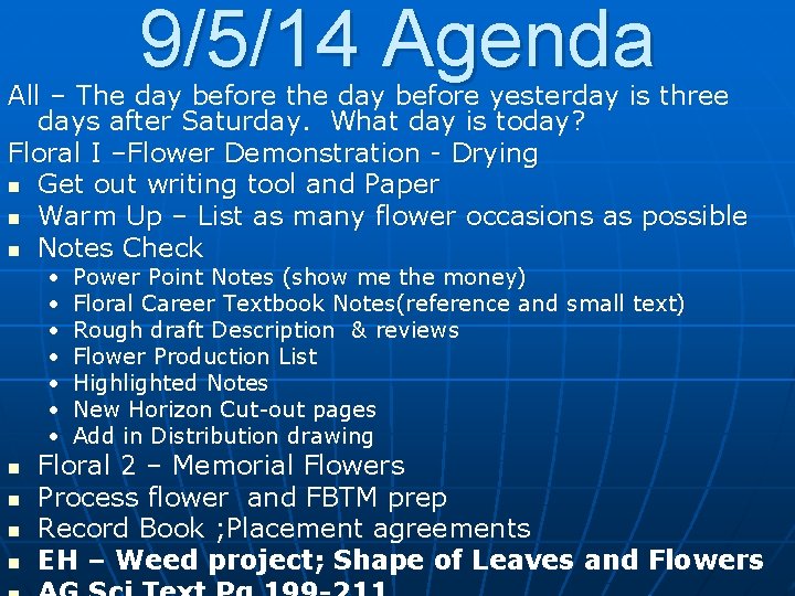 9/5/14 Agenda All – The day before the day before yesterday is three All