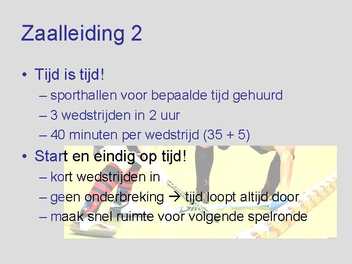 Zaalleiding 2 • Tijd is tijd! – sporthallen voor bepaalde tijd gehuurd – 3