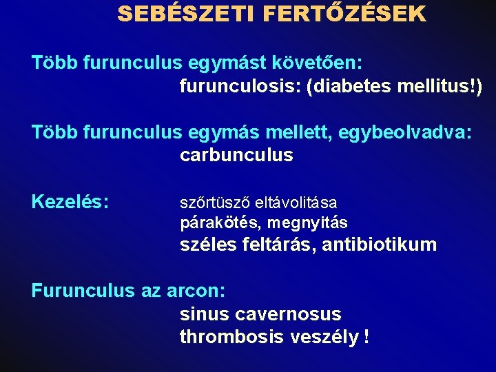 antibiotikumok kezelésére gennyes sebek diabetes)