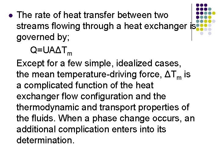 l The rate of heat transfer between two streams flowing through a heat exchanger