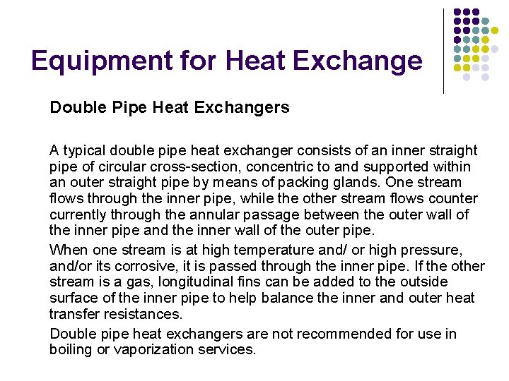 Equipment for Heat Exchange Double Pipe Heat Exchangers A typical double pipe heat exchanger