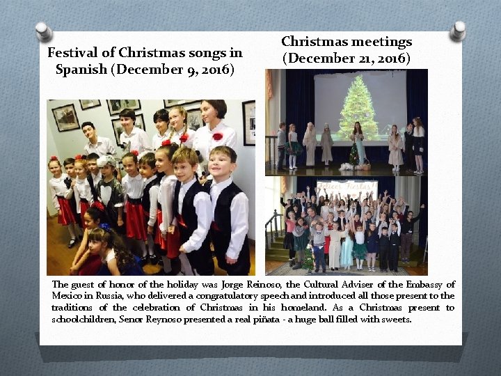 Festival of Christmas songs in Spanish (December 9, 2016) Christmas meetings (December 21, 2016)