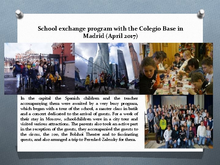 School exchange program with the Colegio Base in Madrid (April 2017) In the capital