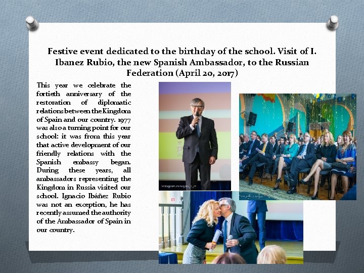 Festive event dedicated to the birthday of the school. Visit of I. Ibanez Rubio,