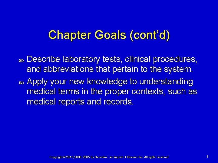 Chapter Goals (cont’d) Describe laboratory tests, clinical procedures, and abbreviations that pertain to the