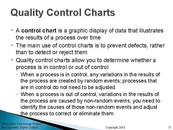 Quality Control Charts A control chart is a graphic display of data that illustrates