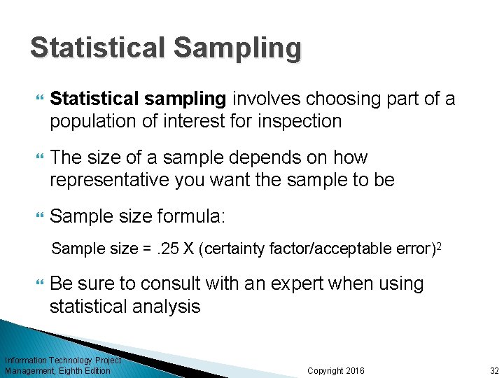 Statistical Sampling Statistical sampling involves choosing part of a population of interest for inspection