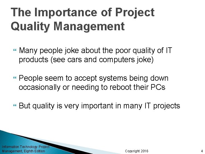 The Importance of Project Quality Management Many people joke about the poor quality of