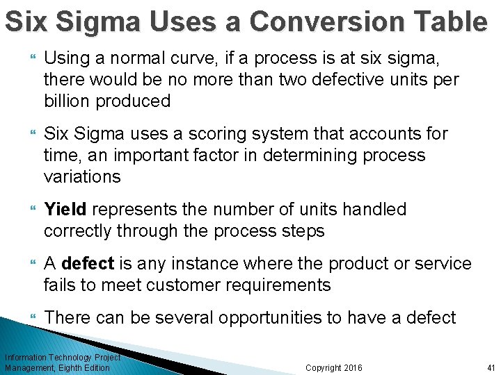 Six Sigma Uses a Conversion Table Using a normal curve, if a process is