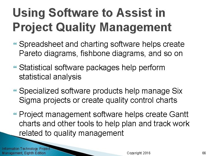 Using Software to Assist in Project Quality Management Spreadsheet and charting software helps create