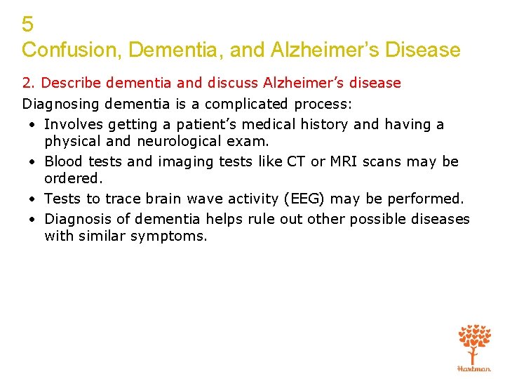 5 Confusion, Dementia, and Alzheimer’s Disease 2. Describe dementia and discuss Alzheimer’s disease Diagnosing