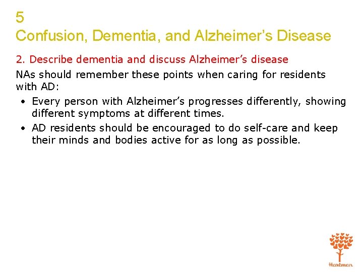 5 Confusion, Dementia, and Alzheimer’s Disease 2. Describe dementia and discuss Alzheimer’s disease NAs